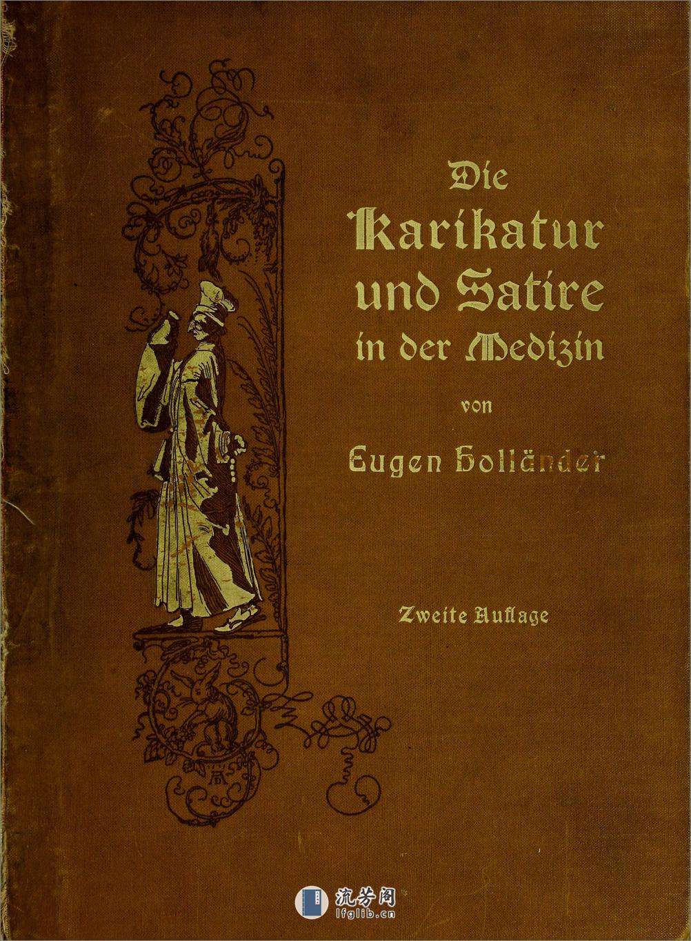 医学漫画史.医学艺术史研究.Die Karikatur und Satire in der Medizin.mediko-kunsthistorisches Studie.BY Eugen Hollander.德文.1921年 - 第1页预览图